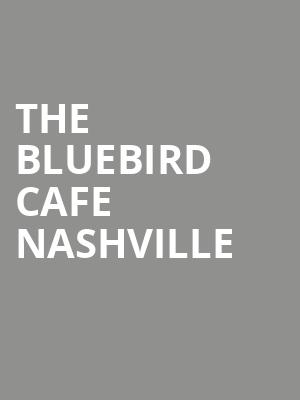 The Bluebird Cafe Nashville at Bush Hall